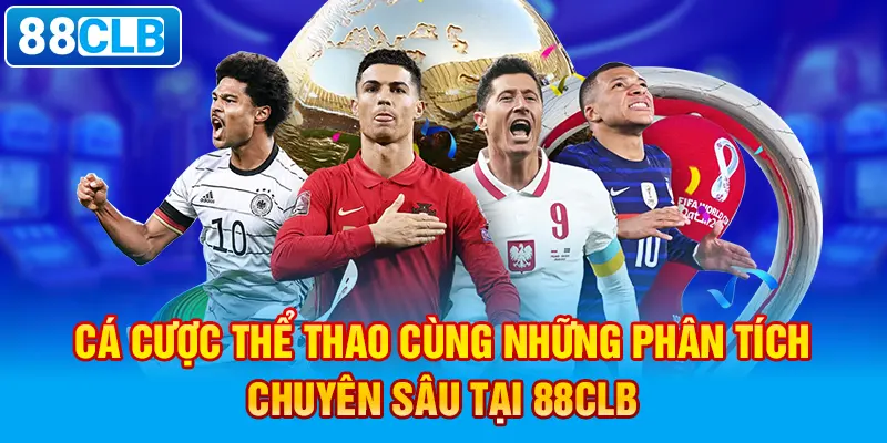 Cá cược thể thao cùng những phân tích chuyên sâu tại 88clb