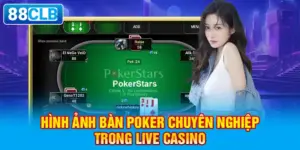 Hình ảnh bàn Poker chuyên nghiệp trong live casino.