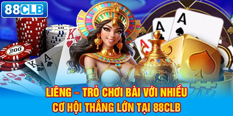 Liêng – Trò chơi bài với nhiều cơ hội thắng lớn tại 88clb.