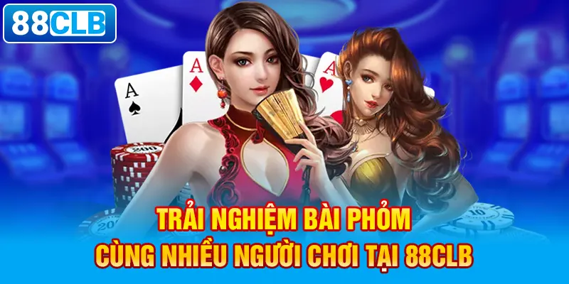 Trải nghiệm bài Phỏm cùng nhiều người chơi tại 88clb.