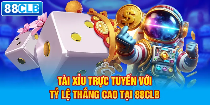 Tài Xỉu trực tuyến với tỷ lệ thắng cao tại 88clb.